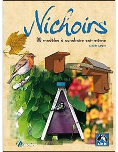 Nichoirs, 80 modèles à construire soi-même