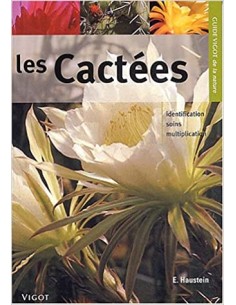 Les cactées, identification, soins, multiplication