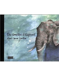 Des oreilles d'éléphant dans mon jardin: bestiaire...