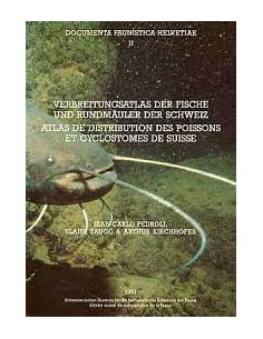 Verbreitungsatlas der Fische und Rundmäuler der Schweiz....