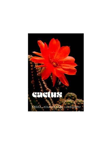 Cactus - Petit atlas Payot