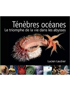 Ténèbres océanes, le triomphe de la vie dans les abysse