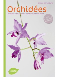 Orchidées - Comment les cultiver et les faire fleurir...
