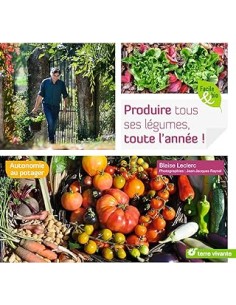 Produire tous ses légumes toute l'année!