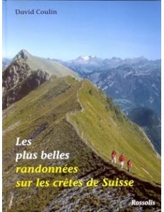 plus belles randonnées sur les crêtes de Suisse (Les)