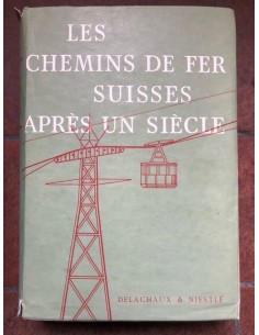 Les chemins de fer suisses après un siècle, 1847-1947,...