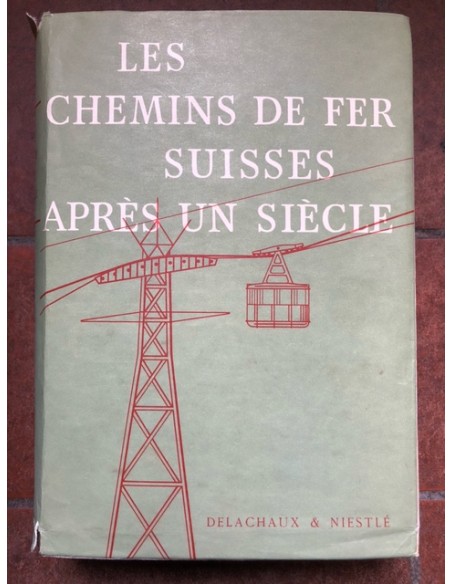 Les chemins de fer suisses après un siècle, 1847-1947, tome V