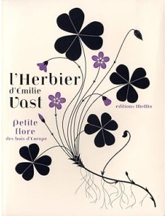 L'herbier d'Emilie Vast, petite flore des bois d'Europe