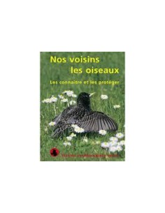 Nos voisins les oiseaux, les connaître, les protéger