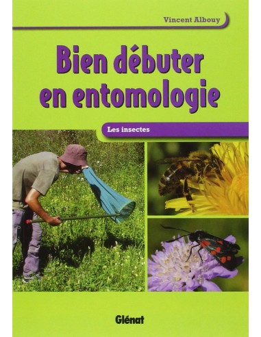 Bien débuter en entomologie - Les insectes