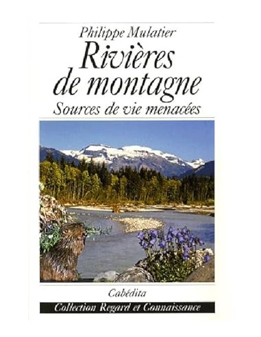 Rivières de montagne, sources de vie meancées