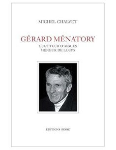 Gérard Ménatory, guetteur d'aigles, meneur de loups