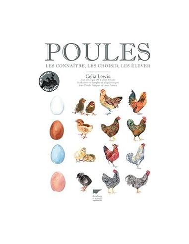 Poules, les connaître, les choisir, les élever