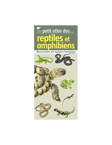 Petit atlas des reptiles et amphibiens