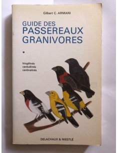 Guide des passereaux carnivores, tome 1, fringillinés,...