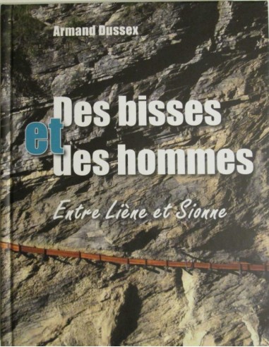 Des bisses et des hommes, entre Liène et Sionne