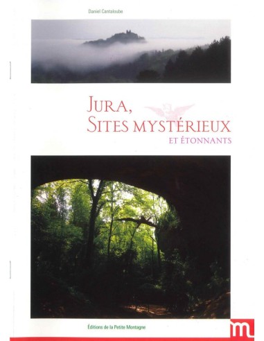 Jura, sites mystérieux et étonnants