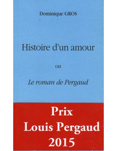 Histoire d'un amour ou le roman de Pergaud