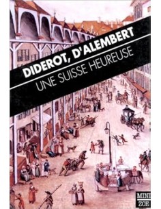 Diderot, D'Alembert, Une Suisse heureuse, articles de...