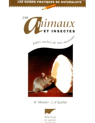 250 animaux et Insectes : hôtes cachés de nos maisons