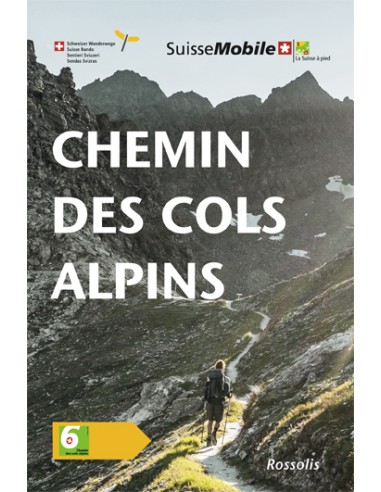 La Suisse à pied 6 - Chemin des cols alpins, 3e édition 2025