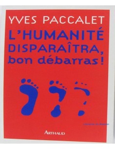 humanité disparaîtra, bon débarras ! (L')