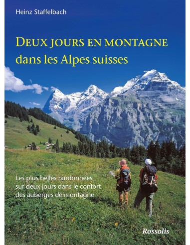 Deux jours en montagne dans les Alpes suisses