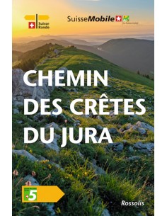 Suisse à pied (La), 5. Chemin des crêtes du Jura, 6e édition