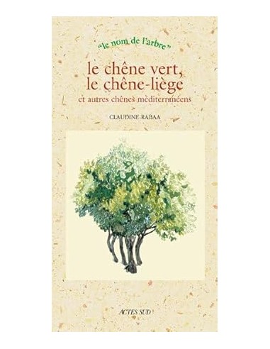 Chênes verts chênes lièges et autres chênes médit