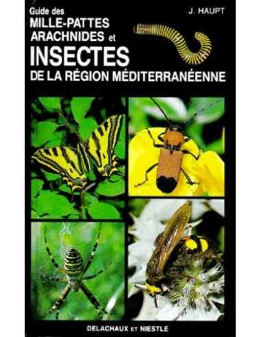 Guide des mille-pattes, arachnides et...