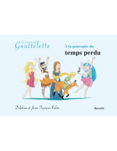 Gouttelette - À la poursuite du temps perdu
