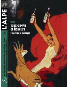 L'Alpe 71 - Eaux-de-vie et liqueurs, L'esprit de la montagne