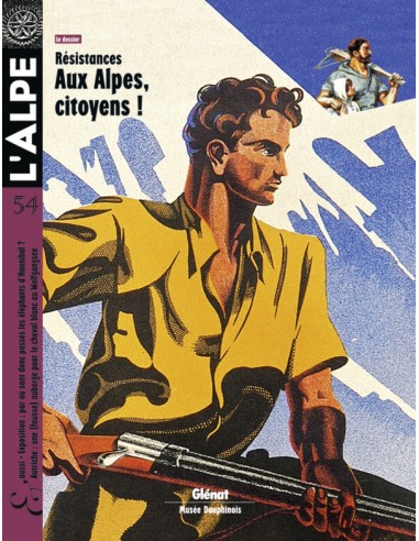 L'Alpe 54 - Résistances, Aux Alpes...