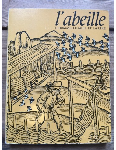 L'abeille, l'homme, le miel et la cire