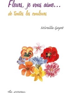 Fleurs, je vous aime...