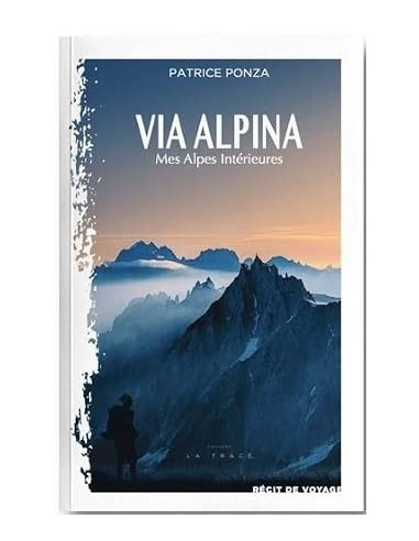 Via Alpina, mes vies intérieures