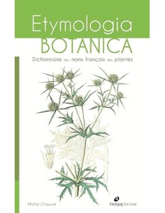 Etymologia botanica - Dictionnaire des noms français des...