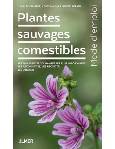 Plantes sauvages comestibles, mode d'emploi