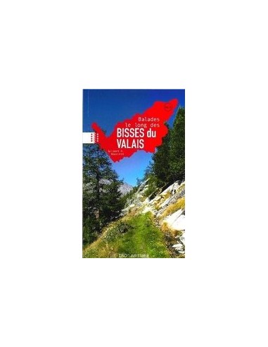 Balades le long des bisses du Valais,...