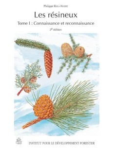 résineux - Tome I - Connaissance et reconnaissance (Les),...