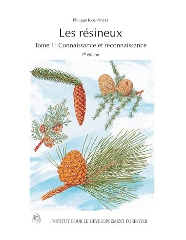 résineux - Tome I - Connaissance et...