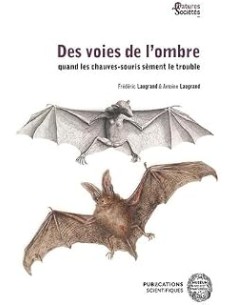 Des voies de l'ombre, quand les chauves-souris sèment le...